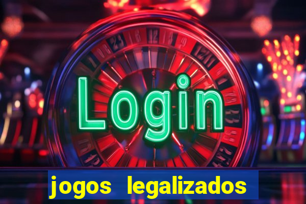 jogos legalizados no brasil